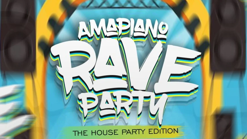 AMAPIANO RAVE PARTY The House Party Edition